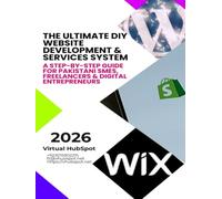 The Ultimate DIY Website Design, Development & Services System: A Step-by-Step Guide for SMEs, Freelancers & Digital Entrepreneurs by Fatima Zehra.