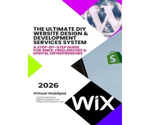 The Ultimate DIY Website Design, Development & Services System: A Step-by-Step Guide for SMEs, Freelancers & Digital Entrepreneurs by Fatima Zehra.