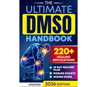 The Ultimate DMSO Healing Handbook: A Complete Guide to Healing with Dimethyl Su