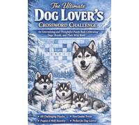 The Ultimate Dog Lover’s Crossword Challenge: An Entertaining and Thoughtful Puzzle Book Celebrating Dogs, Breeds, and Their Wild Roots