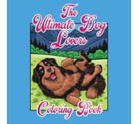 The Ultimate Dog Lovers Coloring Book