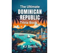 The Ultimate Dominican Republic Trivia Book