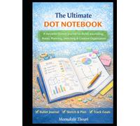 The Ultimate Dot Notebook: A Versatile Dotted Journal for Bullet Journaling, Notes, Planning, Sketching & Creative Organization