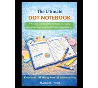 The Ultimate Dot Notebook: A Versatile Dotted Journal for Bullet Journaling, Notes, Planning, Sketching & Creative Organization