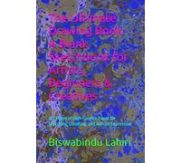 The Ultimate Drawing Book: A Blank Sketchbook for Artists, Beginners & Creatives: 30+ Pages of High-Quality Paper for Sketching, Doodling, and Artistic Expression