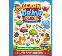 The Ultimate Drawing Book for Kids: 100+ Fun Lessons: Step-by-Step Drawing Book with Animals, Shapes & Fun Activities (Ages 4-13)