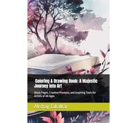The Ultimate Drawing Book: Unleash Your Artistic Imagination: Blank Pages, Creative Prompts, and Inspiring Tools for Artists of All Ages