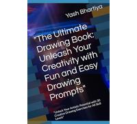"The Ultimate Drawing Book: Unleash Your Creativity with Fun and Easy Drawing Prompts": "Unlock Your Artistic Potential with 30 Creative Drawing Exercises for All Skill Levels"