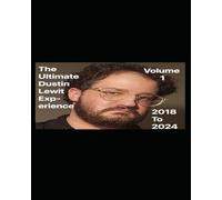 The Ultimate Dustin Lewit Experience Volume 1 (Complete Fiction 2018-2024)