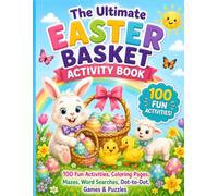 The Ultimate Easter Basket Activity Book: 100 Fun Easter Activities for Kids Ages 4-8 | Coloring Pages, Mazes, Word Searches, Dot-to-Dot, Matching Games, Sudoku, Jokes & More!
