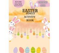 The Ultimate Easter Family Activity Book: Screen-Free Fun with Coloring, Mazes, Quizzes, Math Games & More