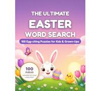 The Ultimate Easter Word Search: 100 Egg-citing Large-Print Puzzles for Kids, Adults & the Whole Family - With Answers