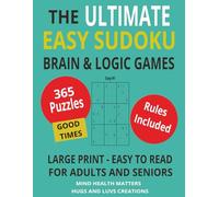 THE ULTIMATE EASY SUDOKU BRAIN AND LOGIC GAMES: 365 Puzzles For 2026 - 8.5 x 11 book - Large Print - Easy To Read For Adults and Seniors. Rules and Solutions included. Mind Health Matters.