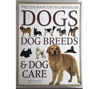 The ultimate encyclopedia of: Dogs