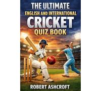 The Ultimate English and International Cricket Quiz Book