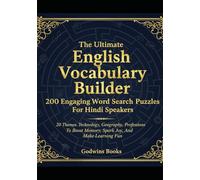 The Ultimate English Vocabulary Builder: 200 Engaging Word Search Puzzles For Hindi Speakers: 20 Themes: Technology, Geography, Professions To Boost Memory, Spark Joy, And Make Learning Fun