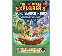 The Ultimate Explorer’s Word Search for Kids: A journey of Discovery Through Nature, Science, and Fantasy