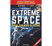The Ultimate Extreme Space Book for Kids & Teens - Volume 1: The Planets Book | The Black Holes Book | The Comets Book - Combined in One Awesome Collection!