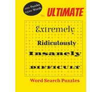The Ultimate Extremely Ridiculously Insanely Difficult Word Search Puzzles: Brain Stimulating, Heart Palpitating, Challenging & Entertaining Word Search