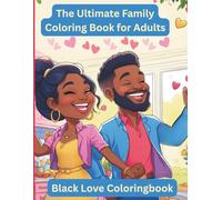 The Ultimate Family Coloring Book for Adults: Black Love Coloringbook