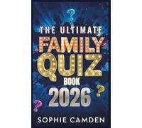The Ultimate Family Quiz Book 2026: Family Trivia Fun for Every Generation - From Easy Kids Questions to Brain-Busting Adult Rounds