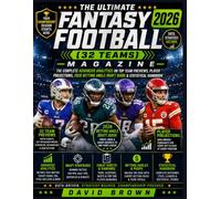 The Ultimate FANTASY FOOTBALL (32 Teams) MAGAZINE 2026: The Complete Advanced Analytics on Top Team Previews, Player Projections, 2026 Betting Angle Draft Guide & Statistical Handbook: 1