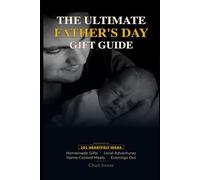 The Ultimate Father's Day Gift Guide: 101 Heartfelt Ideas