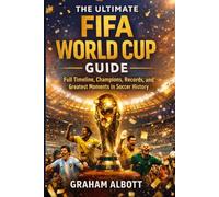 The Ultimate FIFA World Cup Guide: Full Timeline, Champions, Records, and Greatest Moments in Soccer History