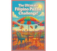 The Ultimate Filipino Puzzle Challenge!: 60 Brain -Boosting Word Searches, Crosswords & Scrambles for All Ages (6×9 Edition)
