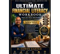 The Ultimate Financial Literacy Workbook: A Practical Step-by-Step Guide to Building Financial Knowledge, Confidence, and a Stronger Financial Future