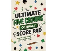 The Ultimate Five Crowns Compact Score Pad: How to Play, Tips & Tricks, FAQ and more