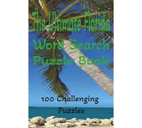 The Ultimate Florida Word Search Puzzle Book: Florida-themed puzzles for word search lovers. 100 challenging puzzles. 6x9.