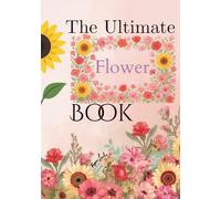 The Ultimate Flower Book