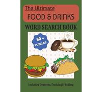 The Ultimate Food & Drink Word Search Book: 50 + Food & Drink Word Search Book About Desserts, Cooking & Baking - Large Print for Adults, Seniors & ... Great for Relaxation, Holidays and Free Time