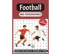 The Ultimate Football Crosswords Puzzle Book: 660 Fantastic Football / Soccer themed Crosswords for easy to Read Print, Football Puzzles for Adults and Kids