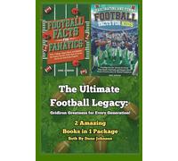 The Ultimate Football Legacy: Gridiron Greatness for Every Generation
