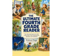 The Ultimate Fourth Grade Reader: Fun, Illustrated Stories for Kids in 4th Grade, with Comprehension Questions and Vocabulary