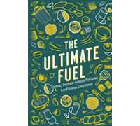 The Ultimate Fuel: Whey Protein Isolate Recipes for Fitness Devotees