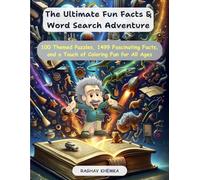 The Ultimate Fun Facts & Word Search Adventure: 100 Themed Puzzles, 1499 Fascinating Facts, and a Touch of Coloring Fun for All Ages