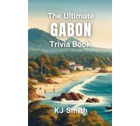 The Ultimate Gabon Trivia Book