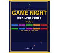 The Ultimate Game Night Brain Teasers Book: 200 Puzzles - Riddles, Logic, Lateral Thinking, Maths and Trick Questions - 5 Levels from Rookie to Legend