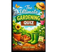 The Ultimate Gardening Quiz