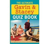 The Ultimate Gavin and Stacey Quiz Book: Definitive fan trivia Edition