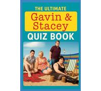 The Ultimate Gavin and Stacey Quiz Book: Definitive fan trivia Edition
