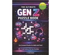 The Ultimate GEN Z Puzzle Book: Fun Crossword Puzzles For Adults And Teens