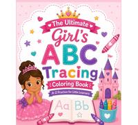 The Ultimate Girl's ABC Tracing Coloring Book: A-Z Practice for Little Learners