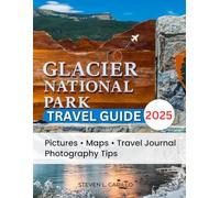 The Ultimate Glacier National Park 2025: ''Top Trails, Hidden Gems, and Insider Tips for the Perfect Adventure”: 4