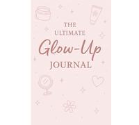 THE ULTIMATE Glow Up JOURNAL