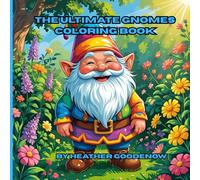 The Ultimate Gnomes Coloring Book