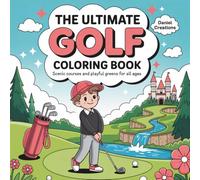 The Ultimate Golf Coloring Book: Scenic Courses and Playful Greens for All Ages